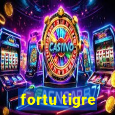 fortu tigre