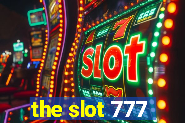 the slot 777