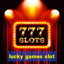 lucky games slot