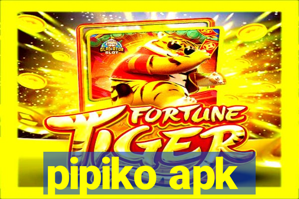 pipiko apk