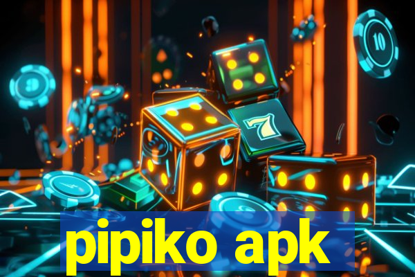 pipiko apk