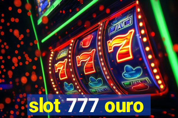 slot 777 ouro