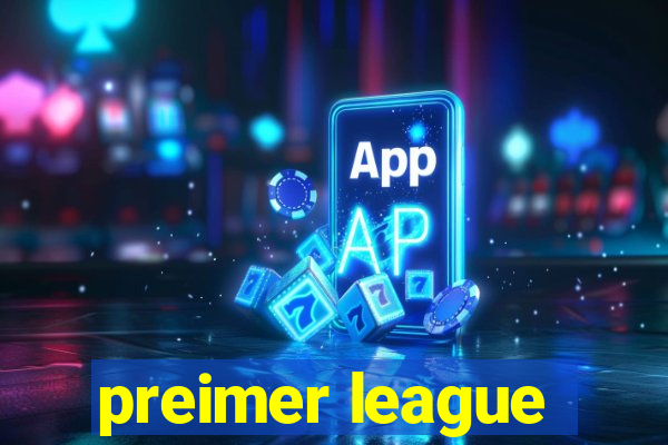 preimer league