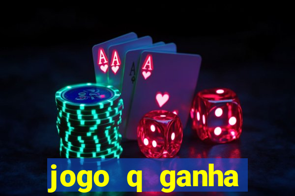 jogo q ganha dinheiro de verdade