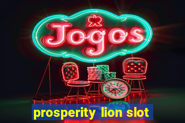 prosperity lion slot