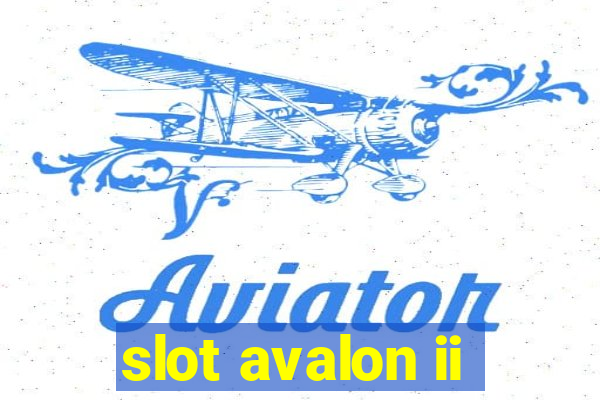 slot avalon ii