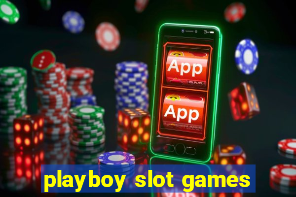 playboy slot games