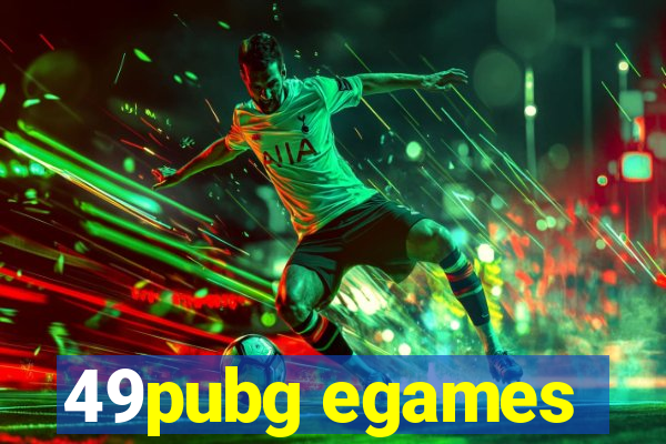 49pubg egames