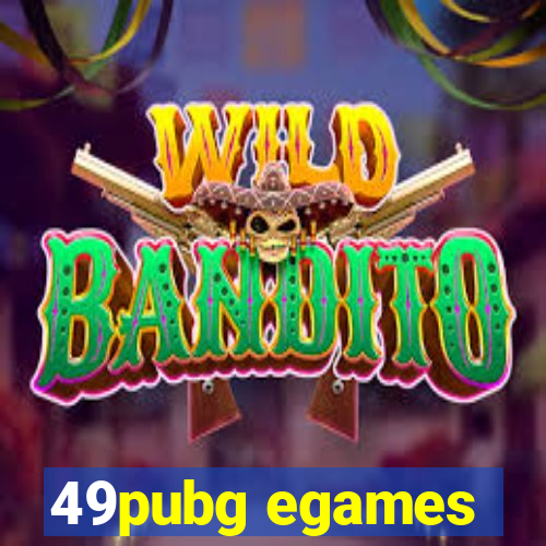 49pubg egames