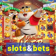 slots&bets