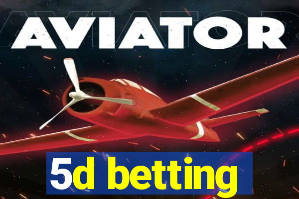 5d betting