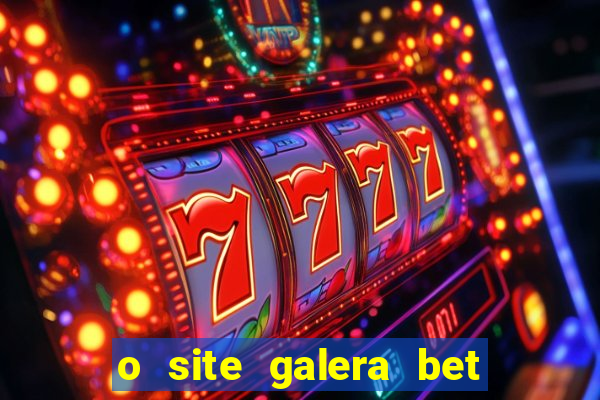 o site galera bet é confiável