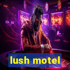 lush motel