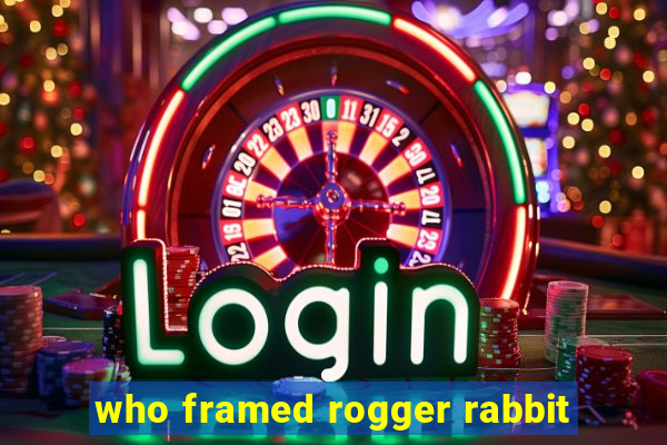 who framed rogger rabbit