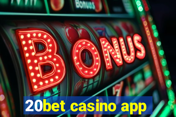 20bet casino app