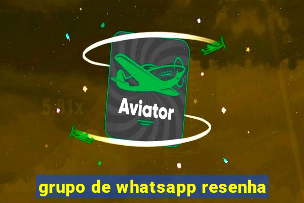 grupo de whatsapp resenha