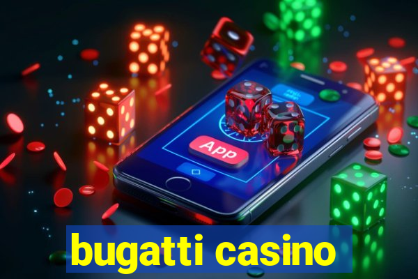 bugatti casino