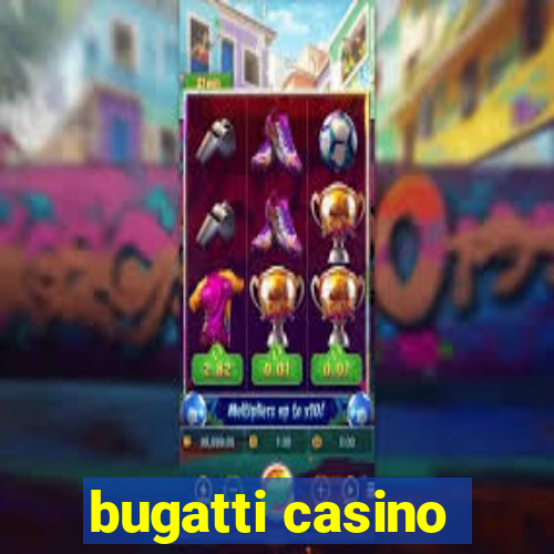 bugatti casino