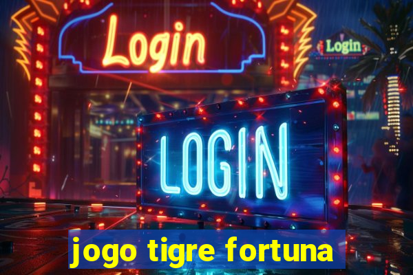 jogo tigre fortuna