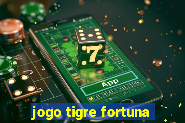 jogo tigre fortuna