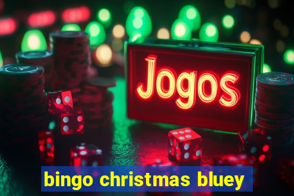 bingo christmas bluey