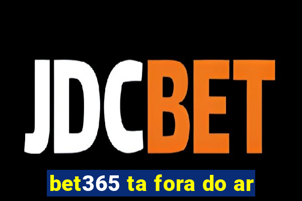 bet365 ta fora do ar