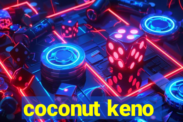 coconut keno