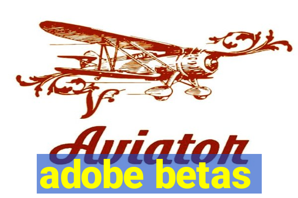 adobe betas