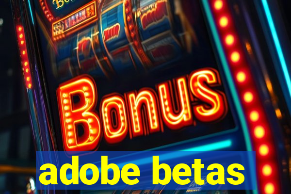 adobe betas