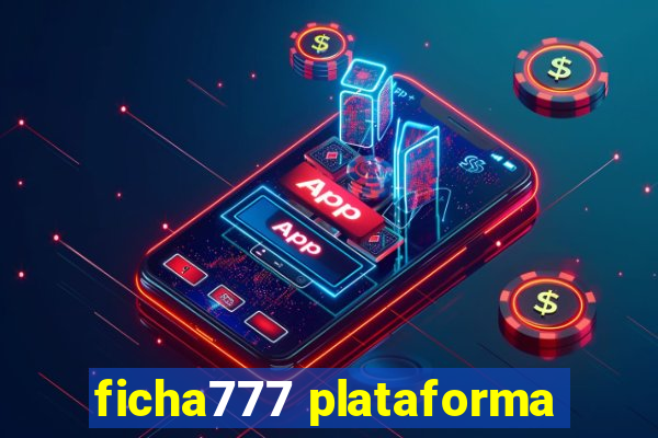 ficha777 plataforma