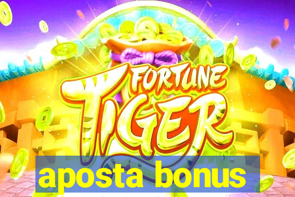 aposta bonus