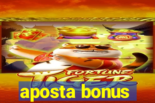 aposta bonus