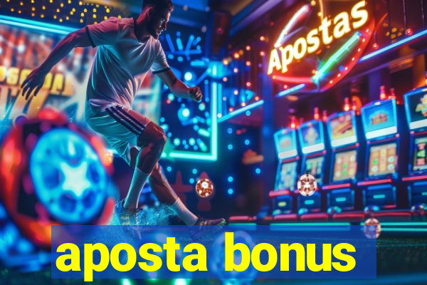 aposta bonus