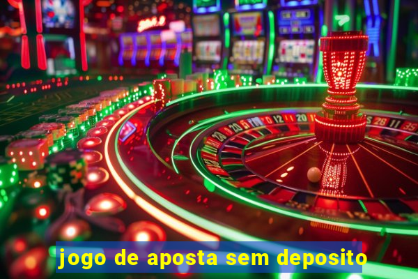 jogo de aposta sem deposito