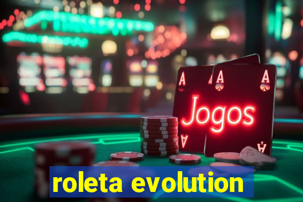 roleta evolution