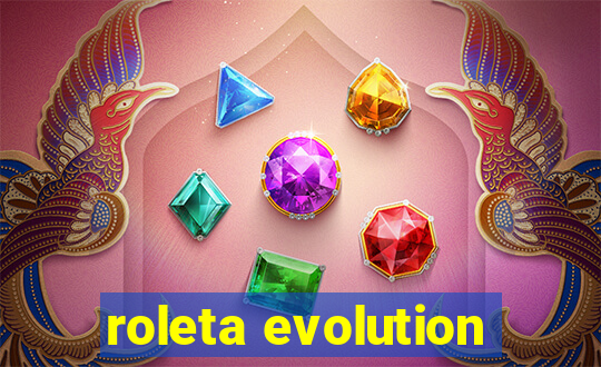 roleta evolution