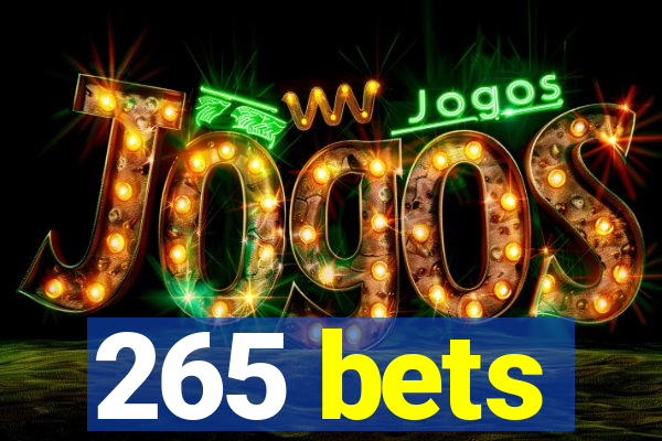 265 bets