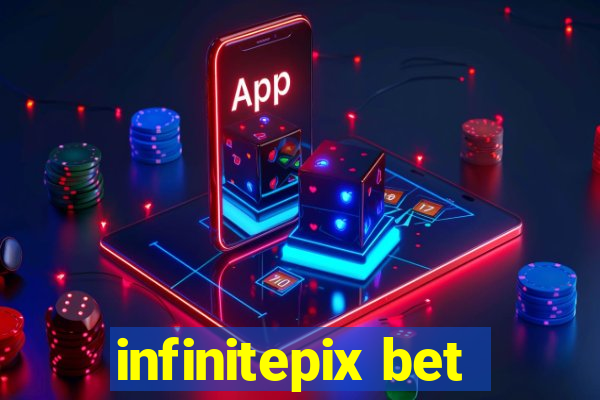 infinitepix bet