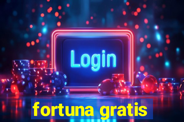 fortuna gratis