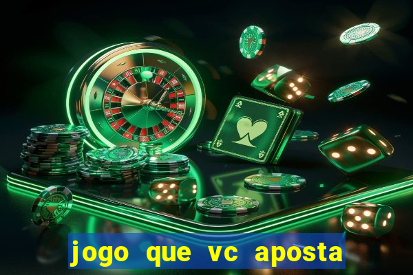 jogo que vc aposta 1 real