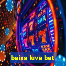 baixa luva bet