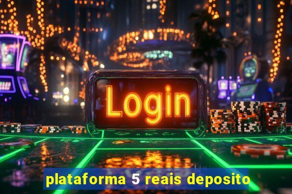 plataforma 5 reais deposito