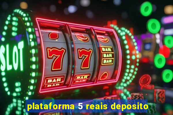 plataforma 5 reais deposito