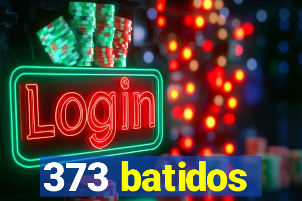 373 batidos