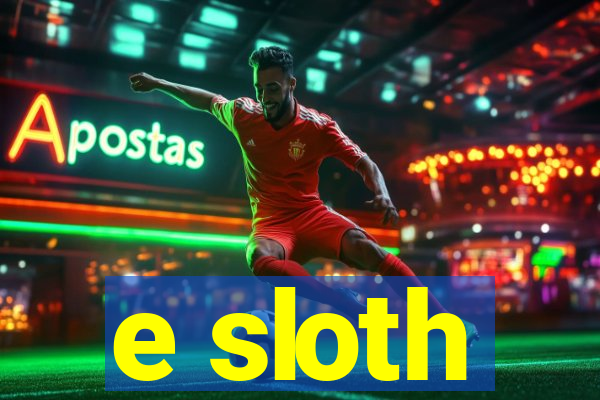 e sloth