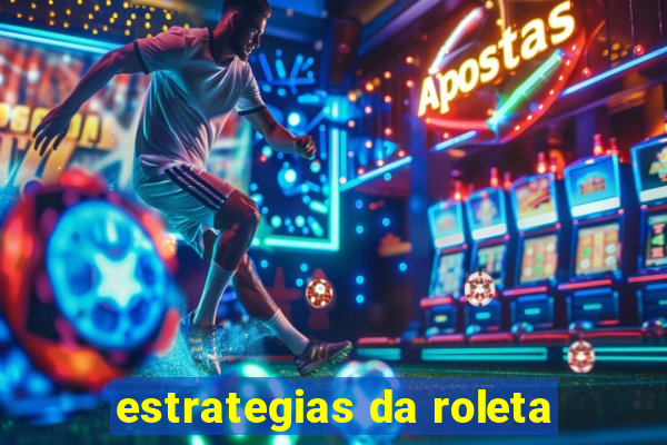 estrategias da roleta