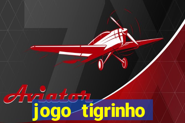 jogo tigrinho melhor plataforma