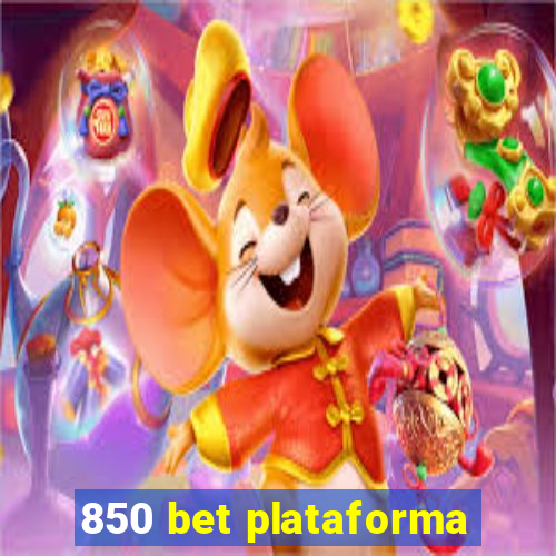 850 bet plataforma