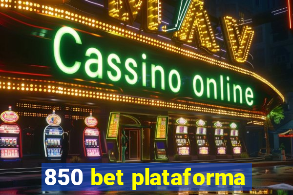 850 bet plataforma