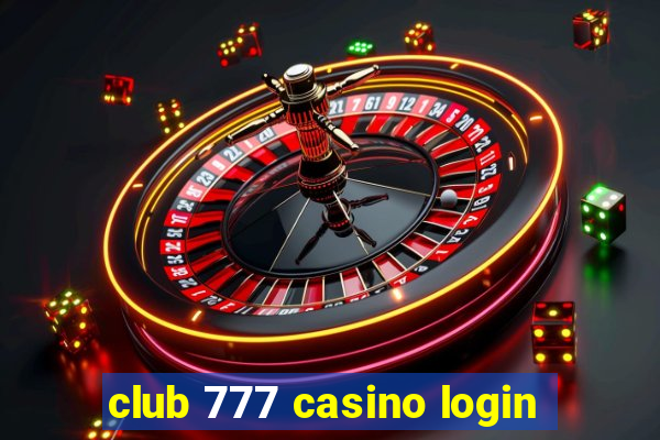 club 777 casino login